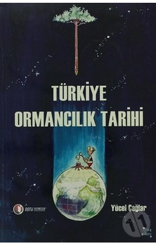Türkiye Ormancılık Tarihi - Yücel Çağlar - ODTÜ Yayıncılık Türkiye Ormancılık Tarihi - Yücel Çağlar - ODTÜ Yayıncılık