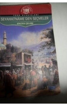Seyahatname'den Seçmeler/evliya Çelebi Seyahatname'den Seçmeler/evliya Çelebi