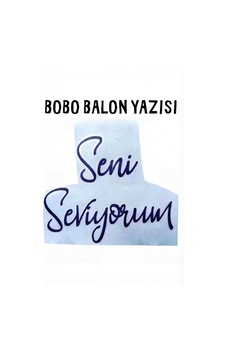 Bobo Balon Yazısı Renkli Transfer Folyo Yazı Seni Seviyorum- Lacivert Bobo Balon Yazısı Renkli Transfer Folyo Yazı Seni Seviyorum- Lacivert