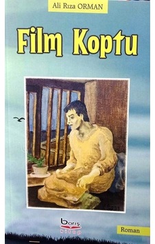 Film Koptu - Ali Rıza Orman - A.Barış Kitapevi Film Koptu - Ali Rıza Orman - A.Barış Kitapevi