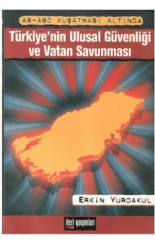 Ab-abd Kuşatması Altında Türkiye'nin Ulusal Güvenliği Ve Vatan Savunması Ab-abd Kuşatması Altında Türkiye'nin Ulusal Güvenliği Ve Vatan Savunması