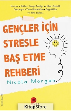 Gençler için Stresle Baş Etme Rehberi - Nicola Morgan Gençler için Stresle Baş Etme Rehberi - Nicola Morgan