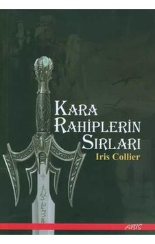 Kara Rahiplerin Sırları /ıris Collier / Abis Yayıncılık Kara Rahiplerin Sırları /ıris Collier / Abis Yayıncılık