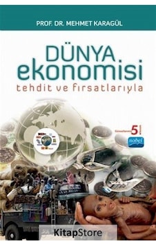 Tehdit ve Fırsatlarıyla Dünya Ekonomisi / Dr. Mehmet Karagül Tehdit ve Fırsatlarıyla Dünya Ekonomisi / Dr. Mehmet Karagül