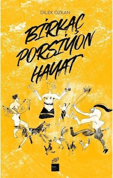 Birkaç Porsiyon Hayat / Dilek Özkan Birkaç Porsiyon Hayat / Dilek Özkan