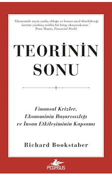 Teorinin Sonu: Finansal Krizler, Ekonominin Başarısızlığı Ve İnsan Etkileşiminin Kapsamı Teorinin Sonu: Finansal Krizler, Ekonominin Başarısızlığı Ve İnsan Etkileşiminin Kapsamı