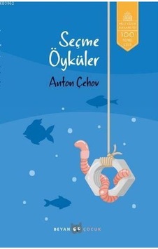 Seçme Öyküler - Anton Çehov - Anton Pavloviç Çehov - Beyan Çocuk Seçme Öyküler - Anton Çehov - Anton Pavloviç Çehov - Beyan Çocuk