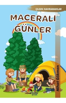 Maceralı Günler - Çılgın Kahramanlar - Nihat Dökmen - Uludaz Yayınları Maceralı Günler - Çılgın Kahramanlar - Nihat Dökmen - Uludaz Yayınları