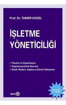 Işletme Yöneticiliği Prof. Dr. Tamer Koçel Beta Basım Yayım Işletme Yöneticiliği Prof. Dr. Tamer Koçel Beta Basım Yayım