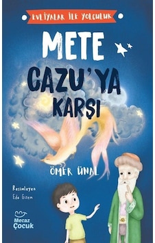 Mete Cazu'ya Karşı - Evliyalar ile Yolculuk - Ömer Ünal - Mecaz Çocuk Mete Cazu'ya Karşı - Evliyalar ile Yolculuk - Ömer Ünal - Mecaz Çocuk