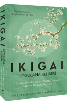 Ikigai Uygulama Rehberi - Francesc Miralles - Hector Garcia - İndigo Kitap Ikigai Uygulama Rehberi - Francesc Miralles - Hector Garcia - İndigo Kitap