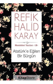 Memleket Yazıları 16 - Atatürk'e Eğilen - Refik Halid Karay - İnkılap Kitabevi Memleket Yazıları 16 - Atatürk'e Eğilen - Refik Halid Karay - İnkılap Kitabevi