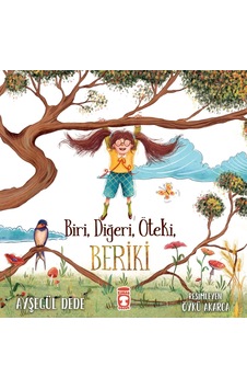 Biri, Diğeri, Öteki, Beriki - Ayşegül Dede - Timaş Çocuk Biri, Diğeri, Öteki, Beriki - Ayşegül Dede - Timaş Çocuk