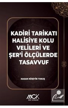 Kadiri Tarikatı Halisiye Kolu Velileri Ve Şer'i Ölçülerde Tasa... Kadiri Tarikatı Halisiye Kolu Velileri Ve Şer'i Ölçülerde Tasa...