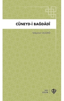 Cüneyd-i Bağdadi - Süleyman Uludağ - Türkiye Diyanet Vakfı Yayınları Cüneyd-i Bağdadi - Süleyman Uludağ - Türkiye Diyanet Vakfı Yayınları