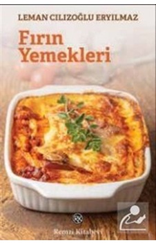 Fırın Yemekleri / Leman Cılızoğlu Eryılmaz Fırın Yemekleri / Leman Cılızoğlu Eryılmaz