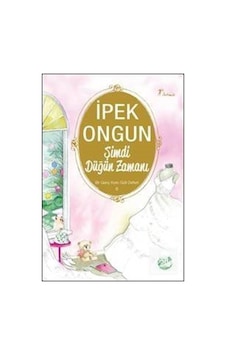 Şimdi Düğün Zamanı / Bir Genç Kızın Gizli Defteri-6 / İpek Ongun