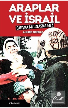 Araplar ve İsrail Çatışma Mı Uzlaşma Mı? - Ahmed Deedat - İnkılab Yayınları Araplar ve İsrail Çatışma Mı Uzlaşma Mı? - Ahmed Deedat - İnkılab Yayınları