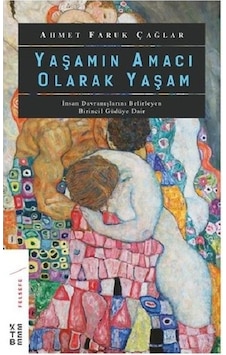 Yaşamın Amacı Olarak Yaşam Yaşamın Amacı Olarak Yaşam