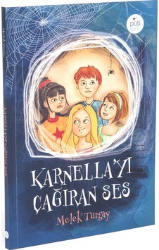 Karnella'yı Çağıran Ses - Melek Turgay - Pötikare Yayınları Karnella'yı Çağıran Ses - Melek Turgay - Pötikare Yayınları