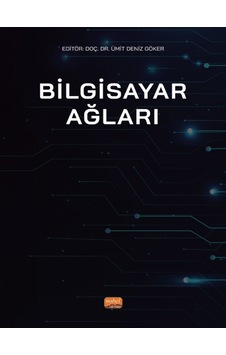 Bilgisayar Ağları - Ümit Deniz Göker - Nobel Bilimsel Eserler Bilgisayar Ağları - Ümit Deniz Göker - Nobel Bilimsel Eserler