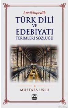 Türk Dili Ve Edebiyatı Terimleri Sözlüğü / M.Muslu Yağmur Yay. Türk Dili Ve Edebiyatı Terimleri Sözlüğü / M.Muslu Yağmur Yay.