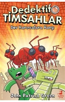 Dedektif Timsahlar 4 - Dev Karıncalara Karşı / John Patrick Green Dedektif Timsahlar 4 - Dev Karıncalara Karşı / John Patrick Green