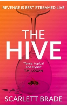 The Hive: The Unmissable Feminist Revenge Thriller The Hive: The Unmissable Feminist Revenge Thriller