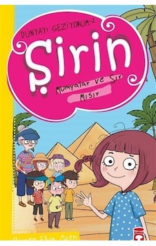 Şirin Mumyalar ve Sır: Mısır - Dünyayı Geziyorum 2 - Birsen Ekim Özen - Timaş Çocuk Şirin Mumyalar ve Sır: Mısır - Dünyayı Geziyorum 2 - Birsen Ekim Özen - Timaş Çocuk