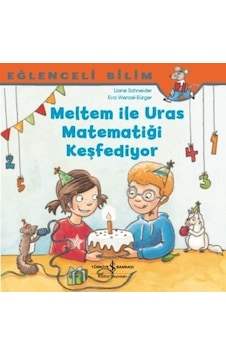 Meltem ile Uras Matematiği Keşfediyor-Eğlenceli Bilim - Maria Breuer - İş Bankası Kültür Yayınları