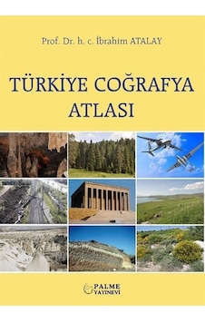 Türkiye Coğrafya Atlası / Prof. Dr. İbrahim Atalay Türkiye Coğrafya Atlası / Prof. Dr. İbrahim Atalay