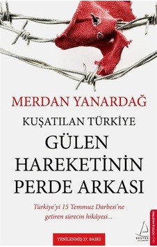 Kuşatılan Türkiye - Gülen Hareketinin Perde Arkası - Merdan Yanardağ - Destek Yayınları
