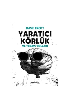 Yaratıcı Körlük ve Tedavi Yolları - Dave Trott - MediaCat Yayıncılık