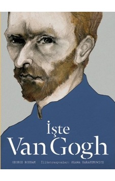 İşte Van Gogh - George Roddam - Hep Kitap