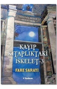 Tudem Yayınları Kayıp Kitaplıktaki Iskelet 3 Fare Sarayı Aytül A Tudem Yayınları Kayıp Kitaplıktaki Iskelet 3 Fare Sarayı Aytül A