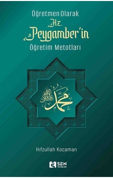 Öğretmen Olarak Hz. Peygamber'in Öğretim Metotları - Hifzullah Kocaman - Sen Yayınları