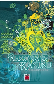 Rezonans Kanunu İsteklerin Yönetimi - Pierre Franckh - Elips Kitapları Rezonans Kanunu İsteklerin Yönetimi - Pierre Franckh - Elips Kitapları