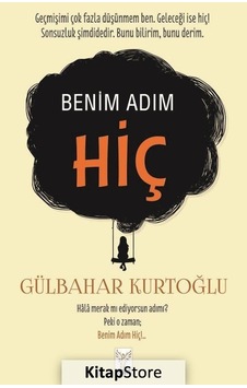Kitapstore Benim Adım Hiç / Gülbahar Bilgin Kitapstore Benim Adım Hiç / Gülbahar Bilgin