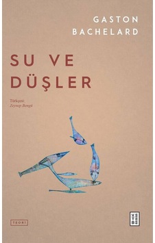 Su ve Düşler - Gaston Bachelard - Ketebe Su ve Düşler - Gaston Bachelard - Ketebe