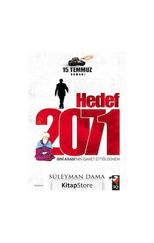Hedef 2071: İbni Arabi'nin İşaret Ettiği Dönem-15 Temmuz Romanı - Süleyman Dama - IQ Kültür Sanat Yayıncılık