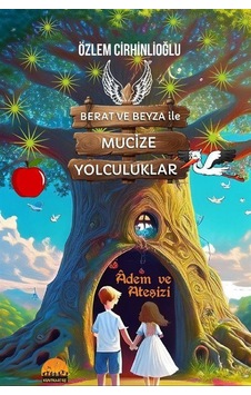 Berat Ve Beyza İle Mucize Yolculuklar / Özlem Cirhinlioğlu Yıldız