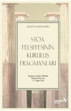 Stoa Felsefesinin Kuruluş Fragmanları / C. Cengiz Çevik 9786257312226 Stoa Felsefesinin Kuruluş Fragmanları / C. Cengiz Çevik 9786257312226