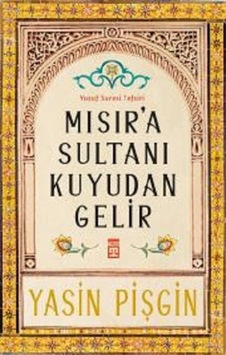 Mısıra Sultanı Kuyudan Gelir Mısıra Sultanı Kuyudan Gelir