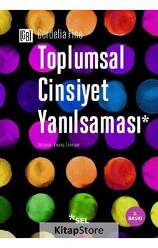 Toplumsal Cinsiyet Yanılsaması / Cordelia Fine Toplumsal Cinsiyet Yanılsaması / Cordelia Fine