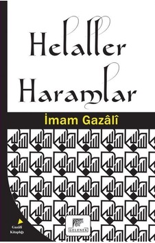 Helaller Haramlar - İmam Gazali - Gelenek Yayınları Helaller Haramlar - İmam Gazali - Gelenek Yayınları