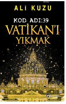 Kod Adı: 39 Vatikan'ı Yıkmak