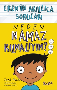 Neden Namaz Kılmalıyım - Eren'in Akıllıca Soruları Neden Namaz Kılmalıyım - Eren'in Akıllıca Soruları