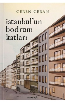 İstanbul'un Bodrum Katları - Ceren Ceran - Masa Kitap