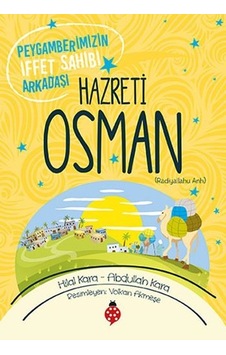 Hazreti Osman-Peygamberimizin İffet Sahibi Arkadaşı - Hilal Kara - Abdullah Kara - Uğurböceği Hazreti Osman-Peygamberimizin İffet Sahibi Arkadaşı - Hilal Kara - Abdullah Kara - Uğurböceği