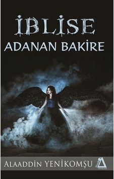 İblise Adanan Bakire - Alaaddin Yenikomşu - Sisyphos Yayınları İblise Adanan Bakire - Alaaddin Yenikomşu - Sisyphos Yayınları